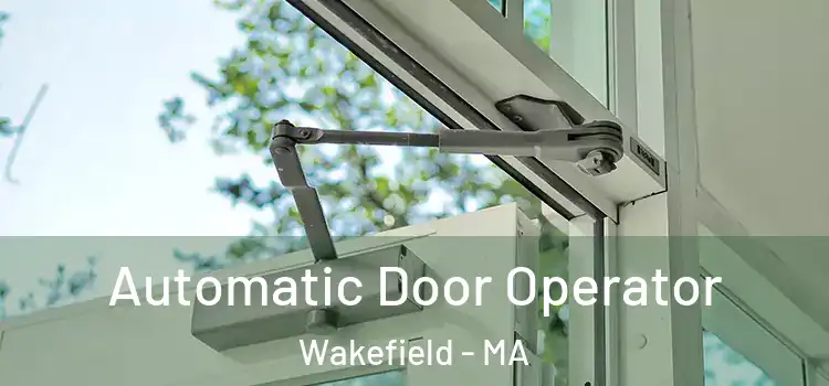  Automatic Door Operator Wakefield - MA
