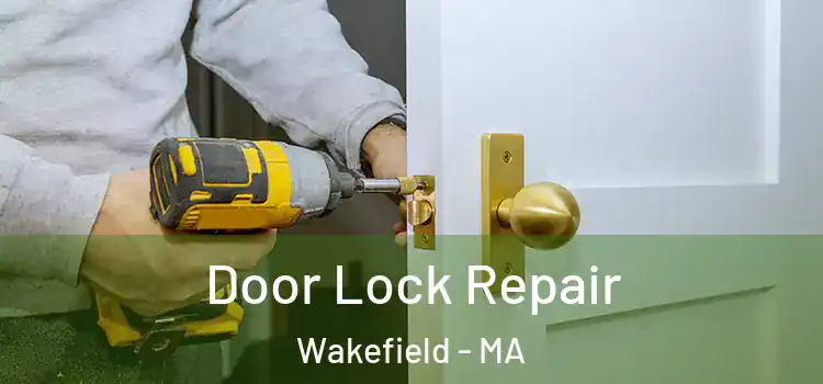  Door Lock Repair Wakefield - MA