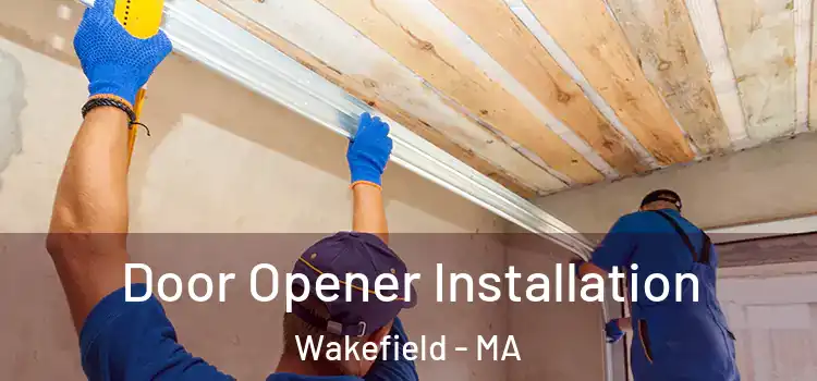  Door Opener Installation Wakefield - MA