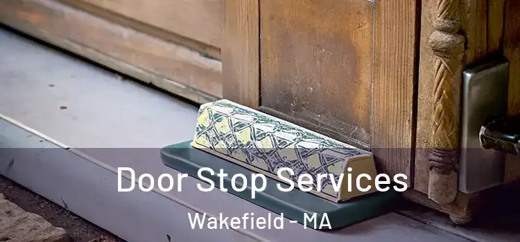  Door Stop Services Wakefield - MA