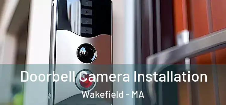  Doorbell Camera Installation Wakefield - MA
