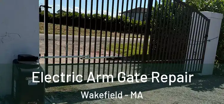 Electric Arm Gate Repair Wakefield - MA