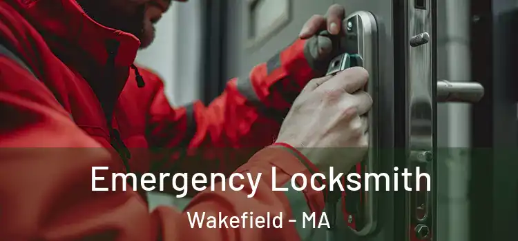 Emergency Locksmith Wakefield - MA