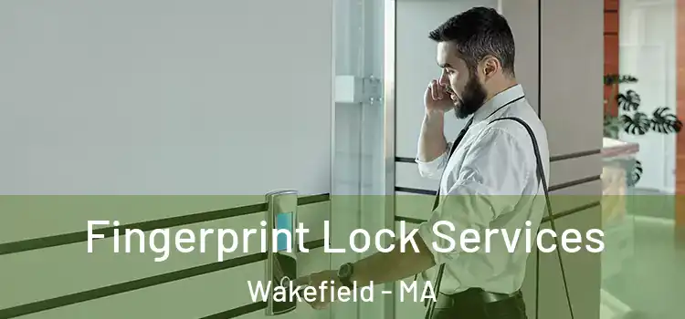  Fingerprint Lock Services Wakefield - MA