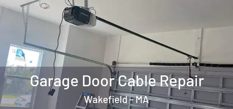  Garage Door Cable Repair Wakefield - MA