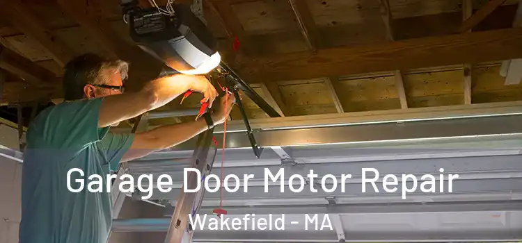  Garage Door Motor Repair Wakefield - MA