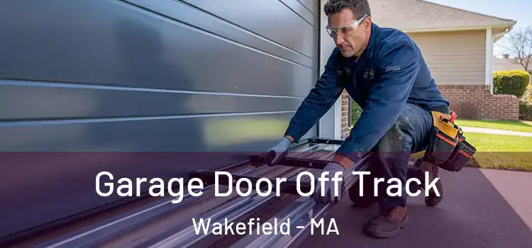  Garage Door Off Track Wakefield - MA