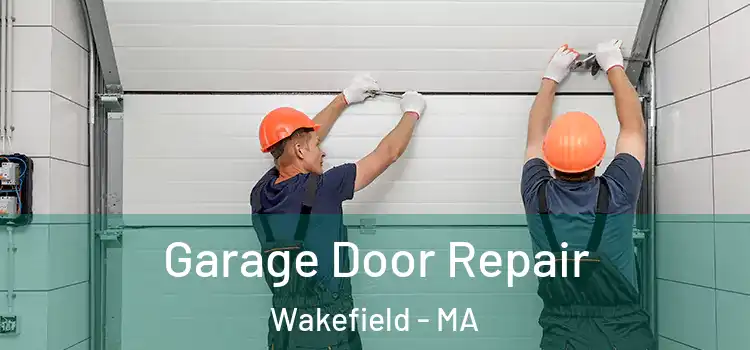  Garage Door Repair Wakefield - MA