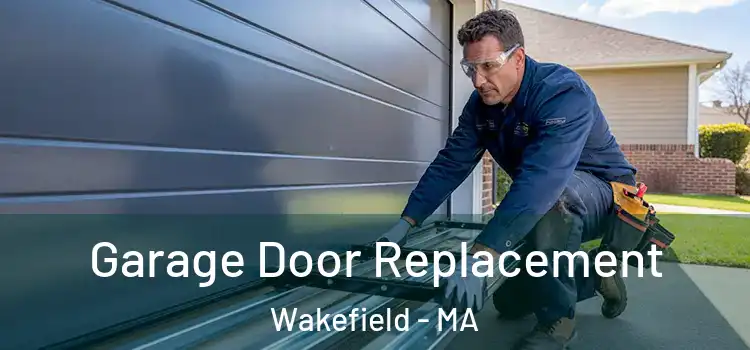  Garage Door Replacement Wakefield - MA