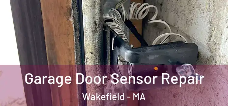  Garage Door Sensor Repair Wakefield - MA