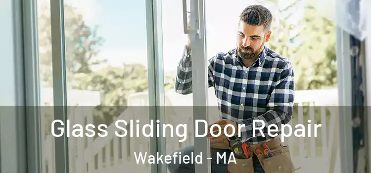  Glass Sliding Door Repair Wakefield - MA