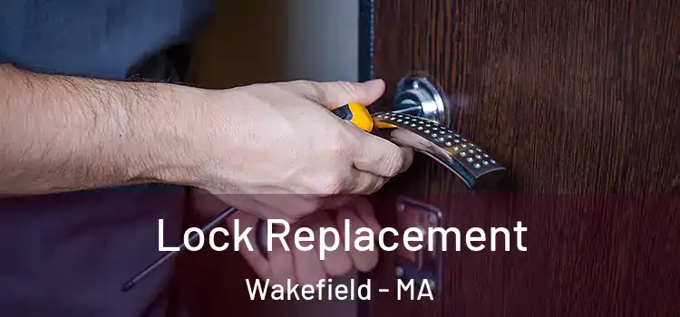  Lock Replacement Wakefield - MA