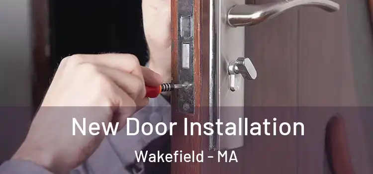  New Door Installation Wakefield - MA