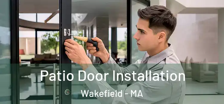  Patio Door Installation Wakefield - MA