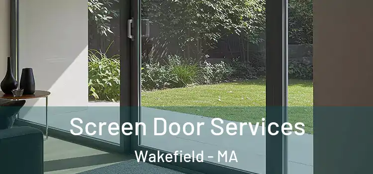  Screen Door Services Wakefield - MA