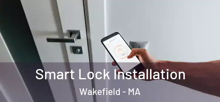 Smart Lock Installation Wakefield - MA